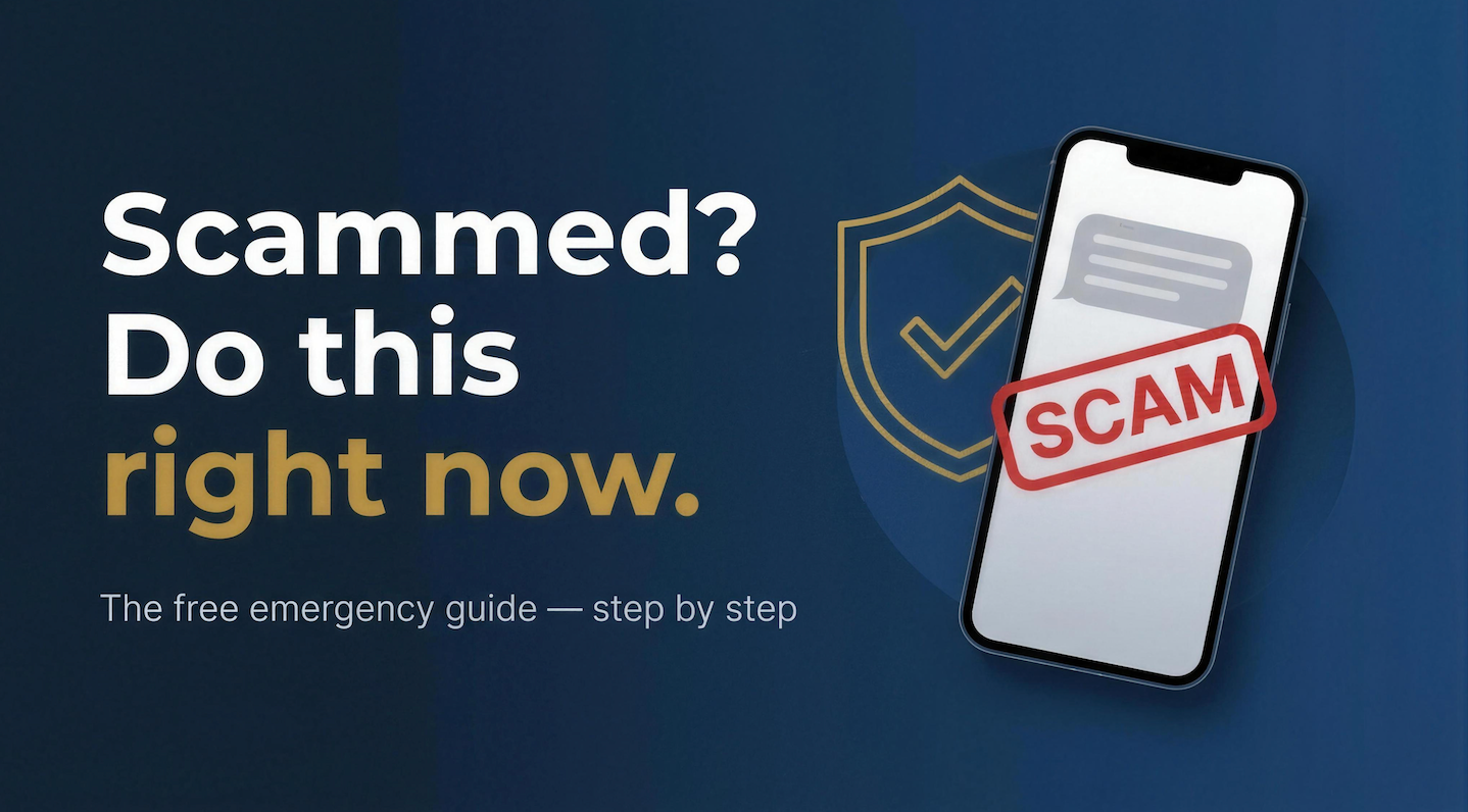 Scammed? What to Do Right Now — Step-by-Step Emergency Guide